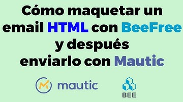Cómo maquetar un email HTML con BeeFree y después enviarlo con Mautic #email #marketing