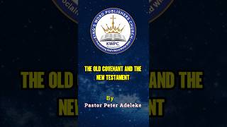 THE OLD COVENANT AND THE NEW TESTAMENT