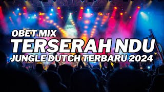 DJ KARO TERSERAH NDU X LOPE LOPE X ULA KAM SAKIT | JUNGLE DUTCH TERBARU 2024 (BOOTLEG)