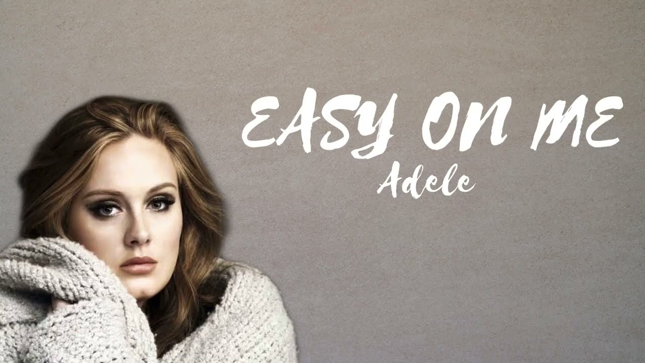 Adele - Easy On Me (Lyrics) - YouTube
