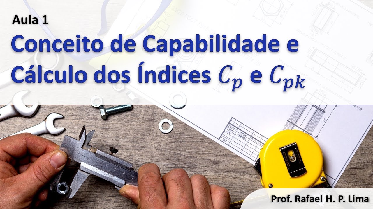 Capabilidade do Processo (Aula 1) O que é Capabilidade e como calcular o Cp e Cpk? YouTube Capabilidade do Processo (Aula 1) O que é Capabilidade e como calcular o Cp e Cpk? YouTube