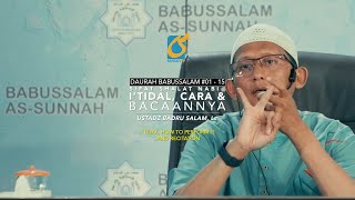 I'tidal - Cara Dan Bacaannya - Dauroh Sifat Shalat Nabi #15 - Ust Badru Salam, Lc