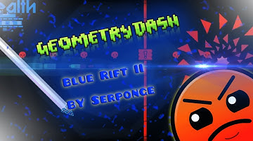 |Awesome 2.1 Boss fight!?| Geometry Dash - ★6 - Blue Rift II BY serponge - 1 coin(...)