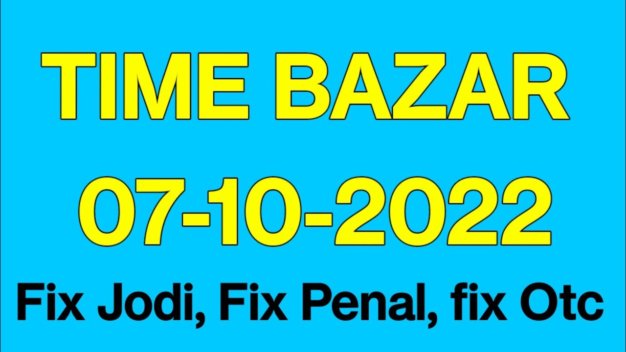 Time Bazar Today 07 10 2022 Time Bazar Matka Fix Jodi Fix Penal time-bazar-today-07-10-2022-time-bazar-matka-fix-jodi-fix-penal