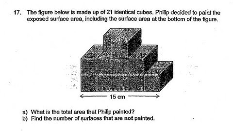 P6 2018 SCGS Prelims Q17 - Solid Figure Surface Area | Cubes Exposed Philip Painted | PSLE Maths