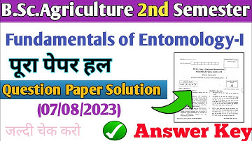 Fundamentals of Entomology-I Solutions Paper 07/08/2023 and MCQs type B.Sc Agriculture 2nd semester