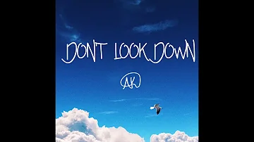 DON'T LOOK DOWN (Official Lyric Video)