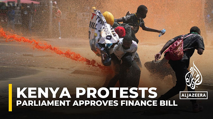 Deadly anti-tax protests in Kenya after Parliament approved the finance bill