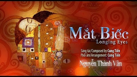 Mắt Biếc/Longing Eyes (Sáng tác/Composed by Cung Tiến) - Đơn ca/Performer: Nguyễn Thành Vân