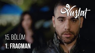 Vuslat 15.Bölüm - 1. Fragman