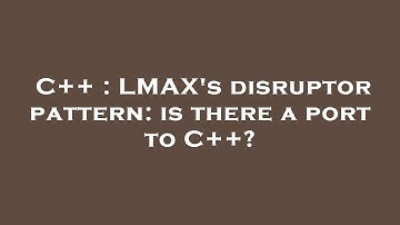 C++ : LMAX