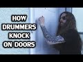 How Drummers Knock on Doors