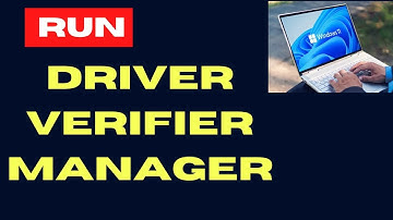 Driver Verifier Manager How to Run in Windows 11 / 10