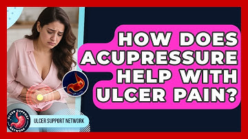 How Does Acupressure Help With Ulcer Pain? - Ulcer Support Network