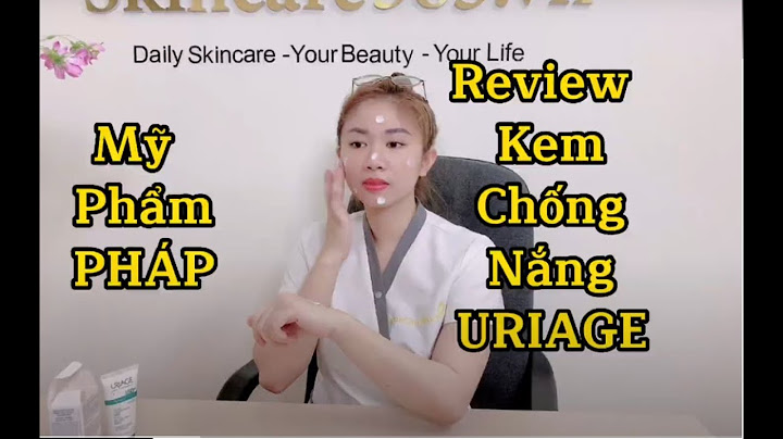Kem chống nắng uriage fluide review