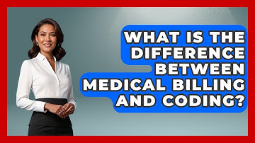 What Is The Difference Between Medical Billing And Coding? - The Health Brief