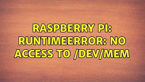 Raspberry Pi: RuntimeError: No access to /dev/mem