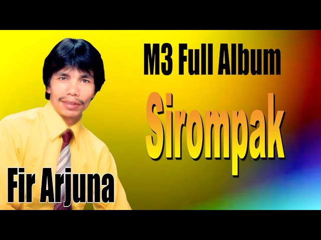 MP3 FULL ALBUM SIROMPAK || FIR ARJUNA class=