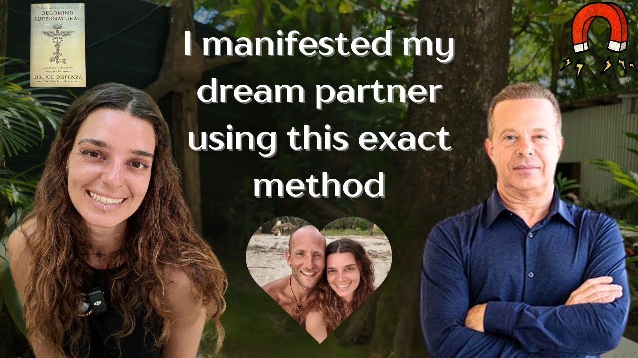 I manifested my dream partner using Dr Joe Dispenza's technique