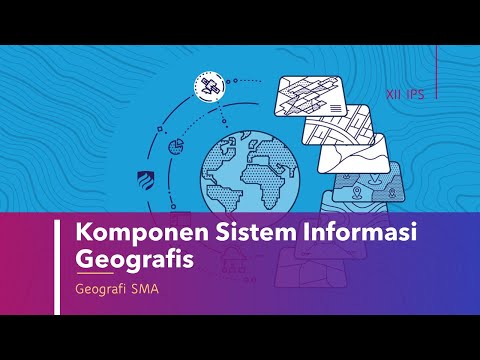 Komponen Sistem Informasi Geografis | Materi Geografi Kelas XII IPS SMA