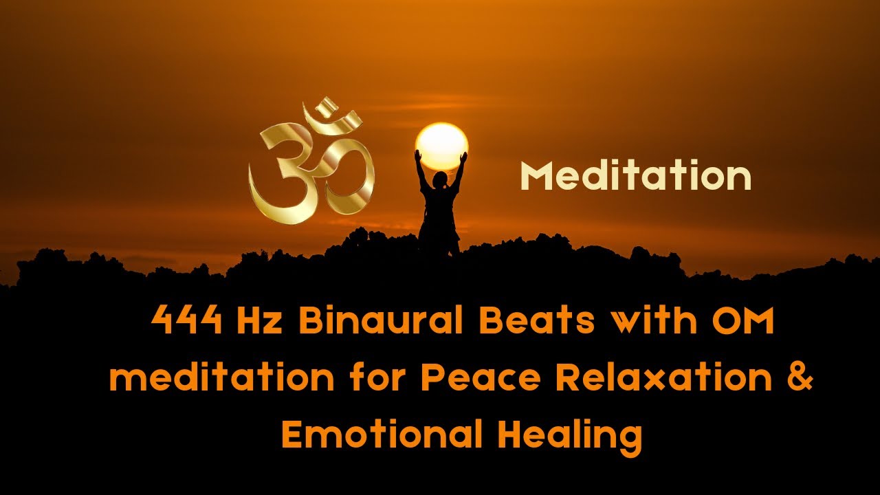 444 Hz OM | Healing Binaural Beats for Deep Meditation & Inner Peace # ...