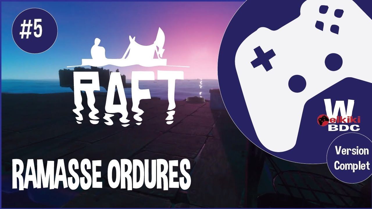 RAMASSE DÉCHETS - Raft The First Chapter - Let's Play ...