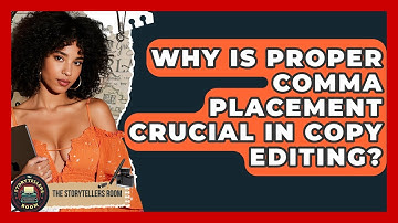 Why Is Proper Comma Placement Crucial In Copy Editing? - The Storytellers Room