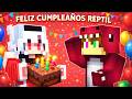 CUMPLEAÑOS DEL REPTIL!! WIIII