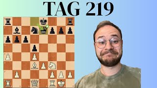 Ich spiele jeden Tag Schach bis 2200 ELO - Tag 219