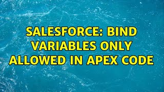 Salesforce: Bind variables only allowed in apex code