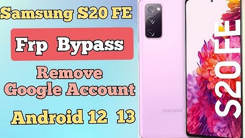 Samsung Galaxy S20 FE Frp Bypass 2023 Remove Google Account Android 13