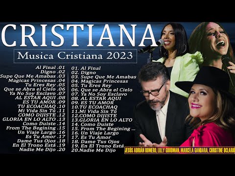 MUSICA CRISTIANA MIX - JESÚS ADRIÁN ROMERO, LILLY GOODMAN, MARCELA GANDARA, CHRISTINE DCLARIO EXITOS
