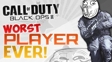 Worst Black Ops 2 Player Ever