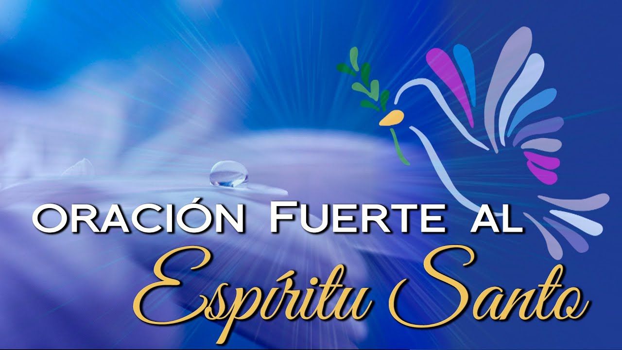 Oración Fuerte al Espíritu Santo | Este vídeo cambiará tu vida - YouTube