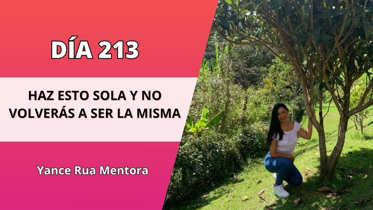 HAZ ESTO SOLA Y NO VOLVERÁS A SER LA MISMA | DÍA 213 🔥🧘‍♀️ - YouTube