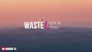 Foster The People - Waste (lyrics)