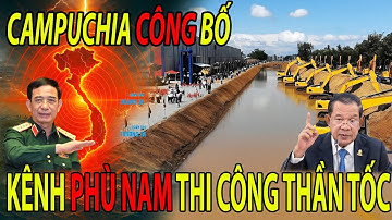 Sốc! Tiến Độ Kênh Đào Phù Nam Sau Một Năm Động Thổ – Dự Án Có Bước “Đột Phá”?