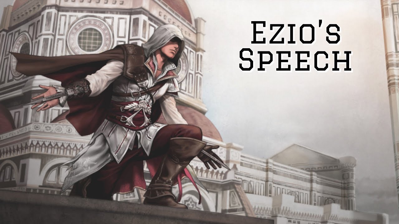 Discurso de Ezio [Dublado] - Assassin's Creed 2  Discurso do Ezio no AC2  Dublado, espero que gostem, e não esqueçam de dar aquela força no ,  dando like e se inscrevendo