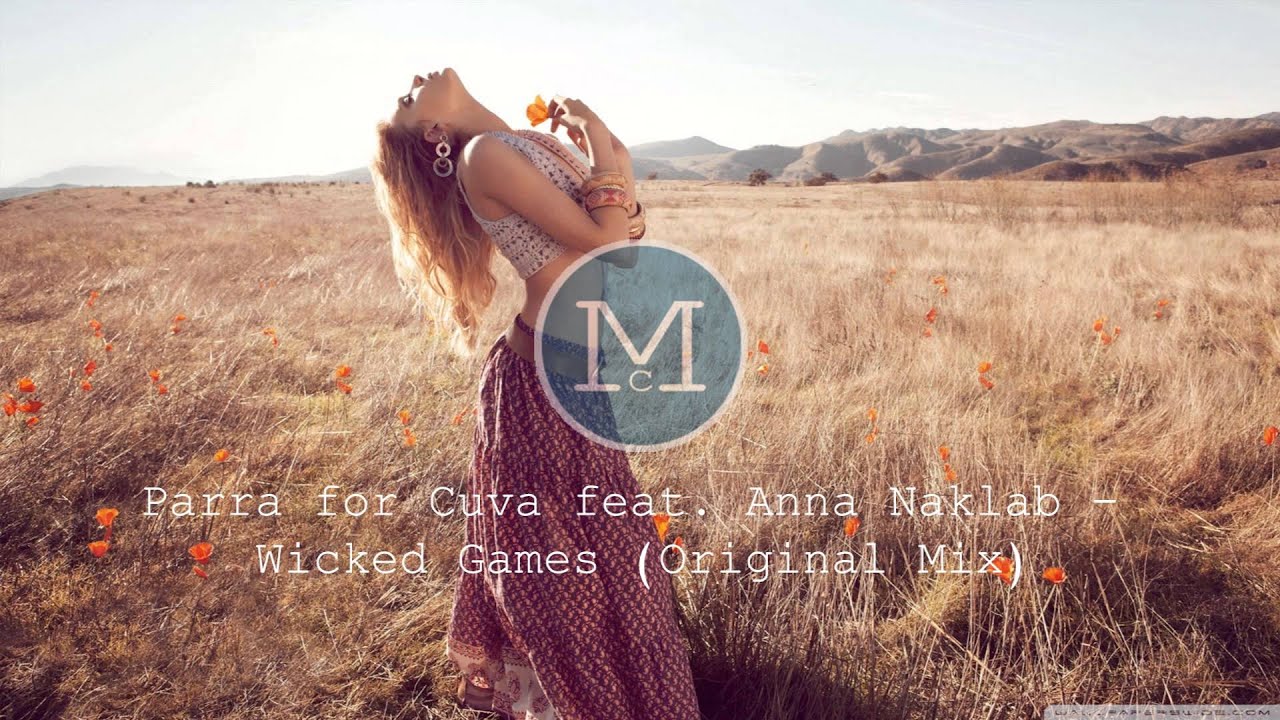 Download Parra for Cuva feat. Anna Naklab - Wicked Games (Original Mix)