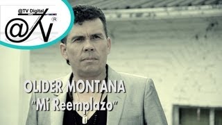 OLIDER MONTANA - MI REEMPLAZO (Video Oficial 2013) chords