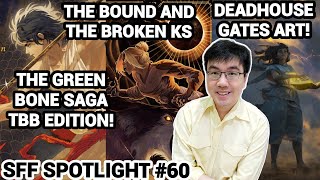 New Green Bone Saga, Malazan, Black Company SE! Bound and the Broken, HotD, Dune. (SFF Spotlight 60)