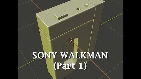 Blender 2.8: Modeling a Sony Walkman (Part 1)
