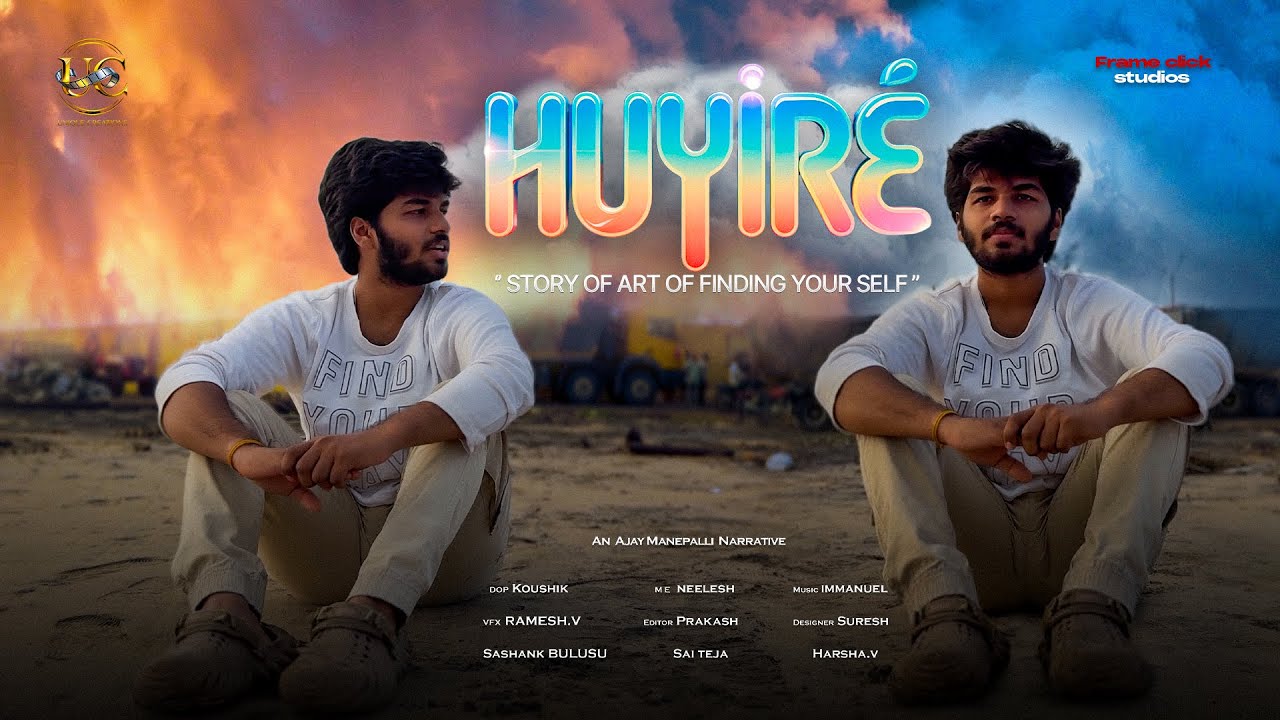Huyire | ajay manepalli | Frame Click Studios