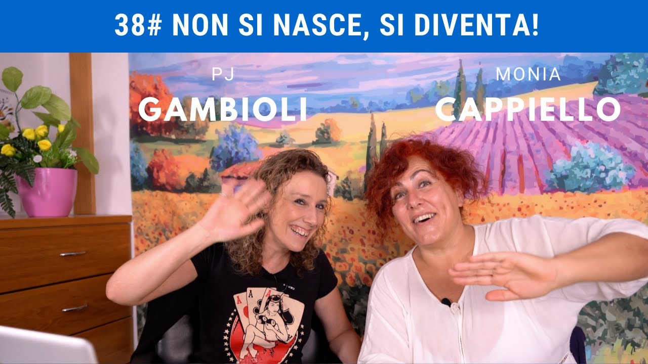 NON SI NASCE SI DIVENTA (Ep.38) - Pj Gambioli e Monia Cappiello - saluti fine prima serie