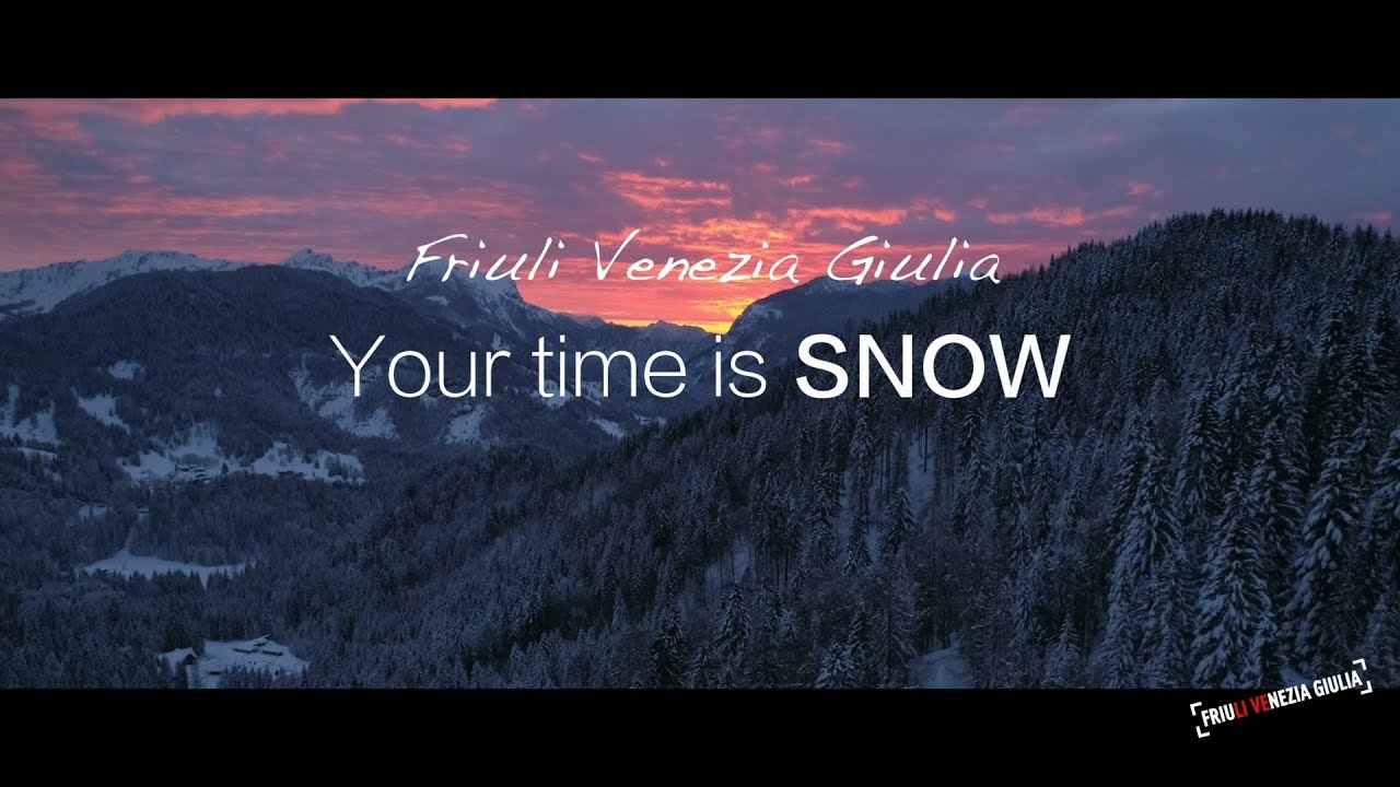 Friuli Venezia Giulia Your Time Is Snow