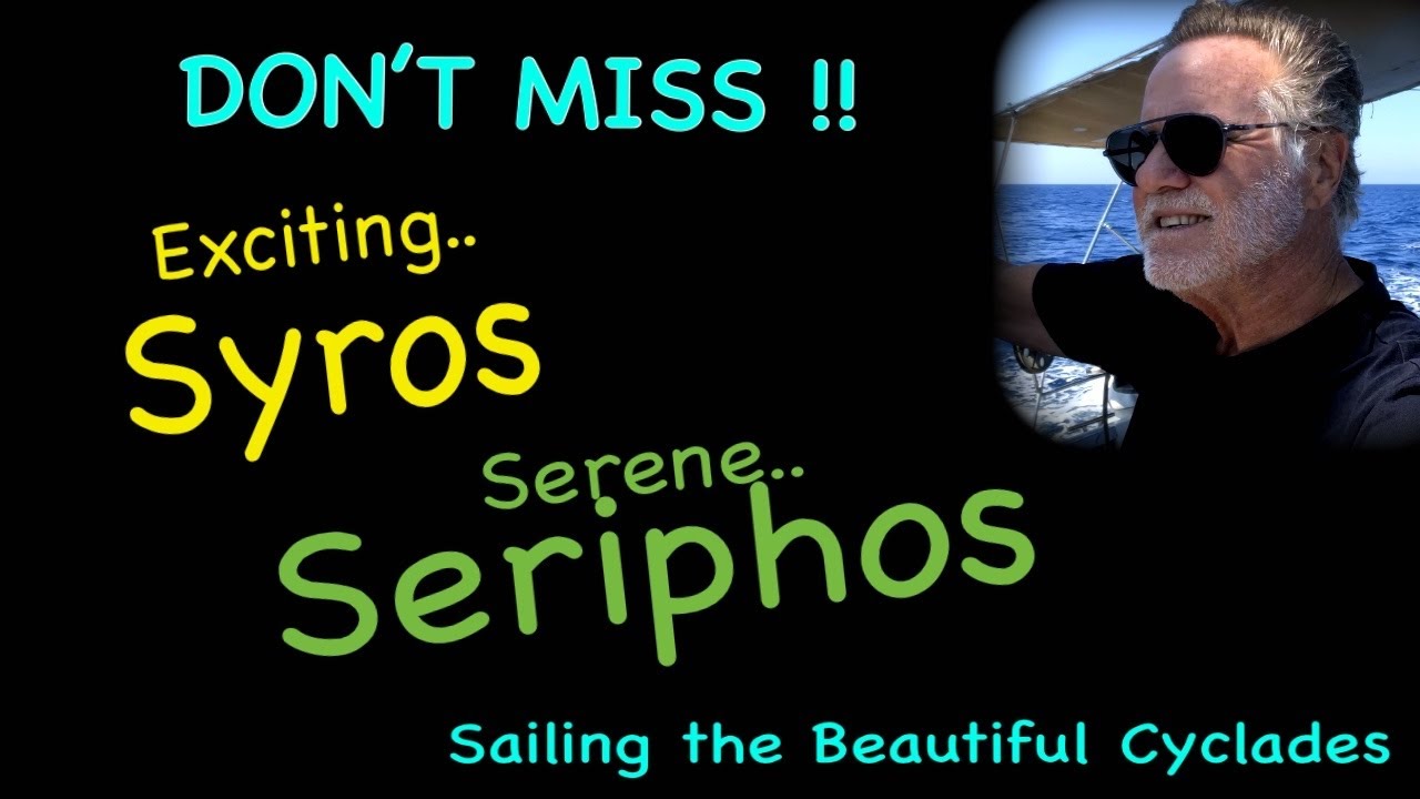 Don’t miss SYROS & SERIPHOS, Sailing the Beautiful Cyclades @sailingadventureswithgrandad Ep16