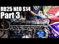 ULTIMATE STREET CAR BUILD | RB25 NEO S14 Build Part 3