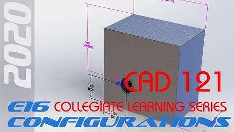 E16 SolidWorks 2020 - Basic Configurations & Design Tables