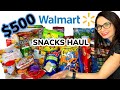 HUGE $500 WALMART SNACKS HAUL|| BUYING JUNK FOOD!!