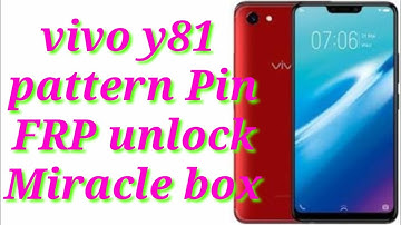 vivo y81 pattern Pin FRP  unlock Miracle box